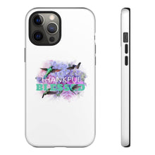 Load image into Gallery viewer, &#39;Grateful Thankful Blessed&#39; Durable Phone Case - Rise Paradigm